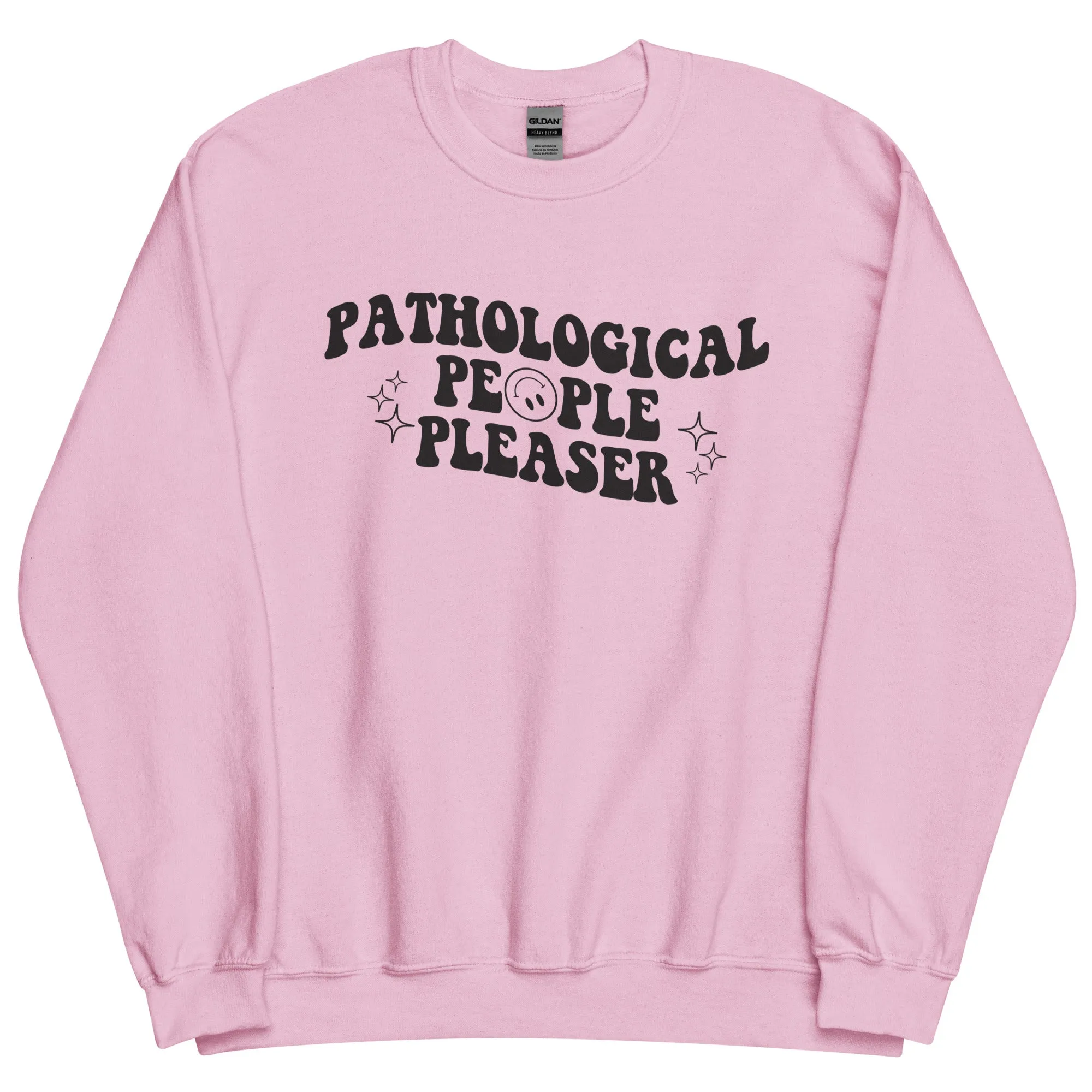 Pathological People Pleaser Sweatshirt