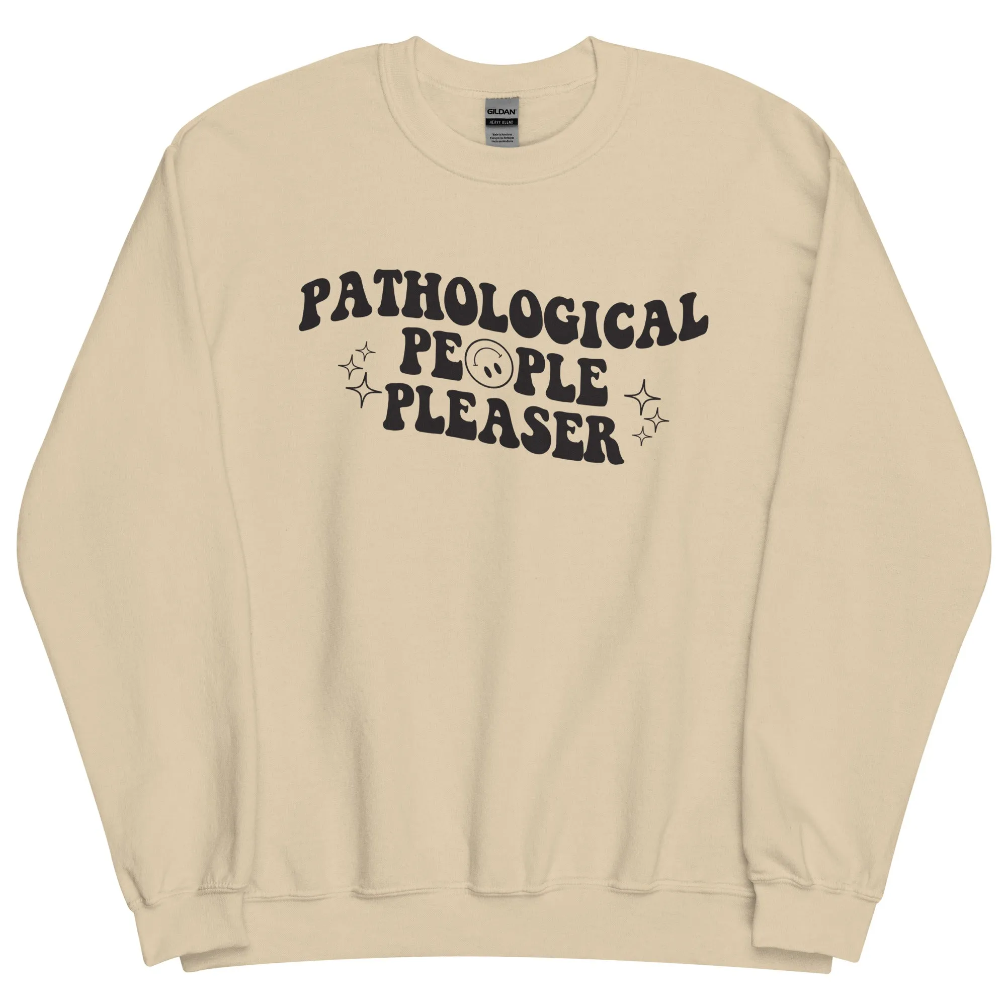 Pathological People Pleaser Sweatshirt