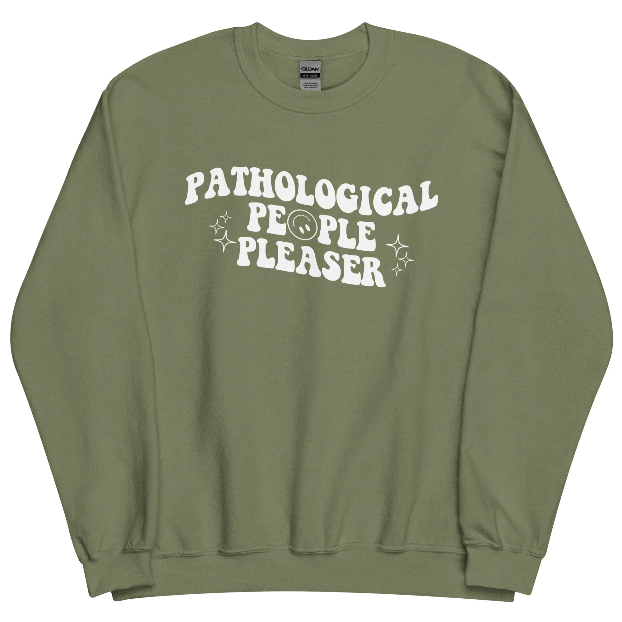 Pathological People Pleaser Sweatshirt
